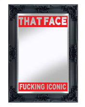 'THAT ICONIC FACE' Mirror