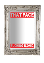 'THAT ICONIC FACE' Mirror